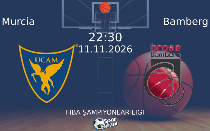 Murcia vs Bamberg maçı Hangi Kanalda Saat Kaçta Yayınlanacak? | 11 Kasım 2026 Murcia vs Bamberg maçı Hangi Kanalda Saat Kaçta Yayınlanacak? | 11 Kasım 2026