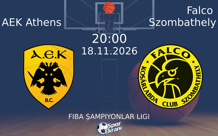 AEK Athens vs Falco Szombathely maçı Hangi Kanalda Saat Kaçta Yayınlanacak? | 18 Kasım 2026