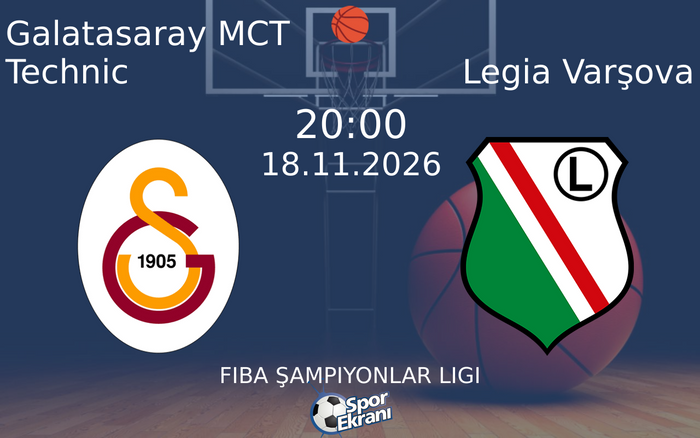 Galatasaray MCT Technic vs Legia Varşova maçı Hangi Kanalda Saat Kaçta Yayınlanacak? | 18 Kasım 2026