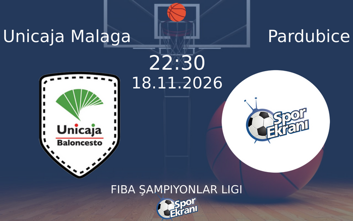 Unicaja Malaga vs Pardubice maçı Hangi Kanalda Saat Kaçta Yayınlanacak? | 18 Kasım 2026 Unicaja Malaga vs Pardubice maçı Hangi Kanalda Saat Kaçta Yayınlanacak? | 18 Kasım 2026
