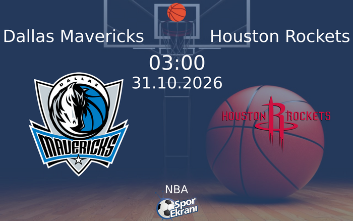 Dallas Mavericks vs Houston Rockets maçı Hangi Kanalda Saat Kaçta Yayınlanacak? | 31 Ekim 2026