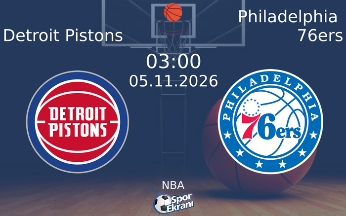 Detroit Pistons vs Philadelphia 76ers maçı Hangi Kanalda Saat Kaçta Yayınlanacak? | 05 Kasım 2026 Detroit Pistons vs Philadelphia 76ers maçı Hangi Kanalda Saat Kaçta Yayınlanacak? | 05 Kasım 2026