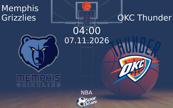 Memphis Grizzlies vs OKC Thunder maçı Hangi Kanalda Saat Kaçta Yayınlanacak? | 07 Kasım 2026 Memphis Grizzlies vs OKC Thunder maçı Hangi Kanalda Saat Kaçta Yayınlanacak? | 07 Kasım 2026