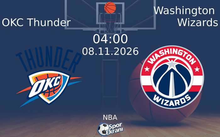 OKC Thunder vs Washington Wizards maçı Hangi Kanalda Saat Kaçta Yayınlanacak? | 08 Kasım 2026 OKC Thunder vs Washington Wizards maçı Hangi Kanalda Saat Kaçta Yayınlanacak? | 08 Kasım 2026
