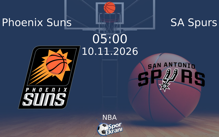 Phoenix Suns vs SA Spurs maçı Hangi Kanalda Saat Kaçta Yayınlanacak? | 10 Kasım 2026 Phoenix Suns vs SA Spurs maçı Hangi Kanalda Saat Kaçta Yayınlanacak? | 10 Kasım 2026