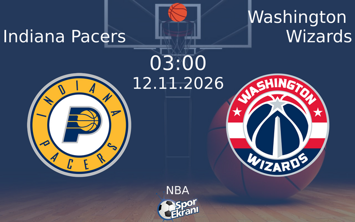 Indiana Pacers vs Washington Wizards maçı Hangi Kanalda Saat Kaçta Yayınlanacak? | 12 Kasım 2026 Indiana Pacers vs Washington Wizards maçı Hangi Kanalda Saat Kaçta Yayınlanacak? | 12 Kasım 2026