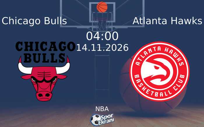 Chicago Bulls vs Atlanta Hawks maçı Hangi Kanalda Saat Kaçta Yayınlanacak? | 14 Kasım 2026 Chicago Bulls vs Atlanta Hawks maçı Hangi Kanalda Saat Kaçta Yayınlanacak? | 14 Kasım 2026