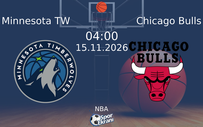 Minnesota TW vs Chicago Bulls maçı Hangi Kanalda Saat Kaçta Yayınlanacak? | 15 Kasım 2026 Minnesota TW vs Chicago Bulls maçı Hangi Kanalda Saat Kaçta Yayınlanacak? | 15 Kasım 2026