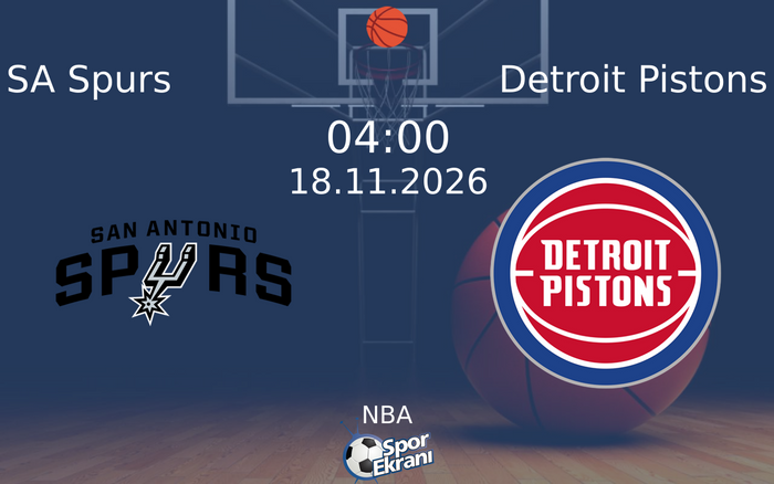 SA Spurs vs Detroit Pistons maçı Hangi Kanalda Saat Kaçta Yayınlanacak? | 18 Kasım 2026
