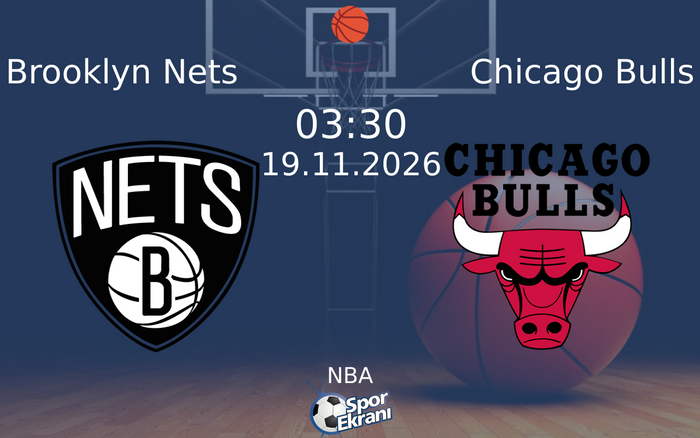 Brooklyn Nets vs Chicago Bulls maçı Hangi Kanalda Saat Kaçta Yayınlanacak? | 19 Kasım 2026