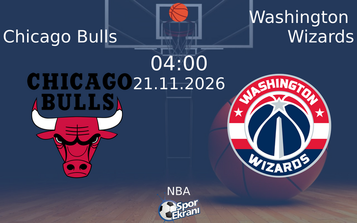 Chicago Bulls vs Washington Wizards maçı Hangi Kanalda Saat Kaçta Yayınlanacak? | 21 Kasım 2026 Chicago Bulls vs Washington Wizards maçı Hangi Kanalda Saat Kaçta Yayınlanacak? | 21 Kasım 2026