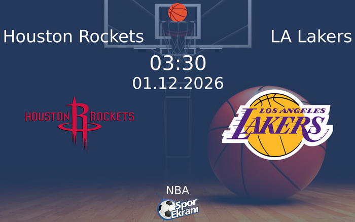 Houston Rockets vs LA Lakers maçı Hangi Kanalda Saat Kaçta Yayınlanacak? | 01 Aralık 2026 Houston Rockets vs LA Lakers maçı Hangi Kanalda Saat Kaçta Yayınlanacak? | 01 Aralık 2026