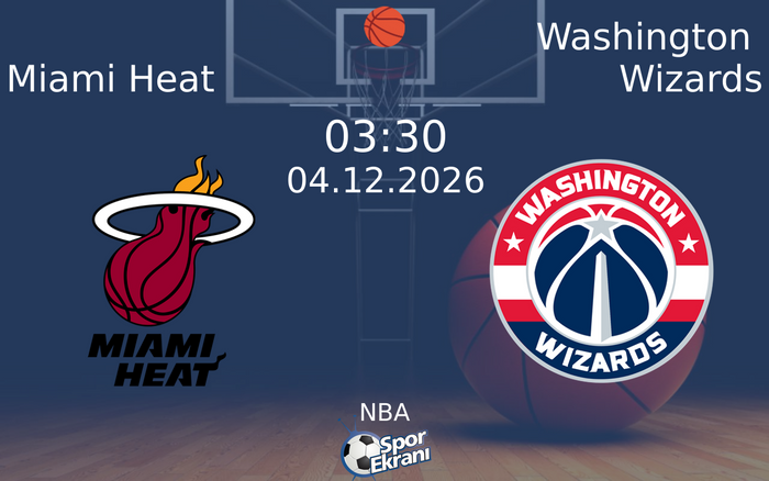 Miami Heat vs Washington Wizards maçı Hangi Kanalda Saat Kaçta Yayınlanacak? | 04 Aralık 2026 Miami Heat vs Washington Wizards maçı Hangi Kanalda Saat Kaçta Yayınlanacak? | 04 Aralık 2026