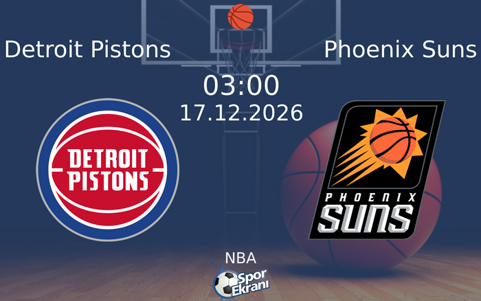 Detroit Pistons vs Phoenix Suns maçı Hangi Kanalda Saat Kaçta Yayınlanacak? | 17 Aralık 2026