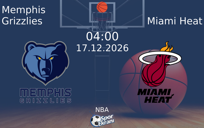 Memphis Grizzlies vs Miami Heat maçı Hangi Kanalda Saat Kaçta Yayınlanacak? | 17 Aralık 2026 Memphis Grizzlies vs Miami Heat maçı Hangi Kanalda Saat Kaçta Yayınlanacak? | 17 Aralık 2026