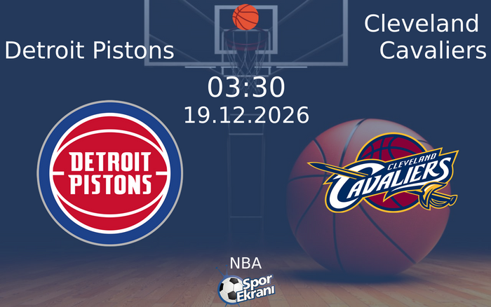 Detroit Pistons vs Cleveland Cavaliers maçı Hangi Kanalda Saat Kaçta Yayınlanacak? | 19 Aralık 2026