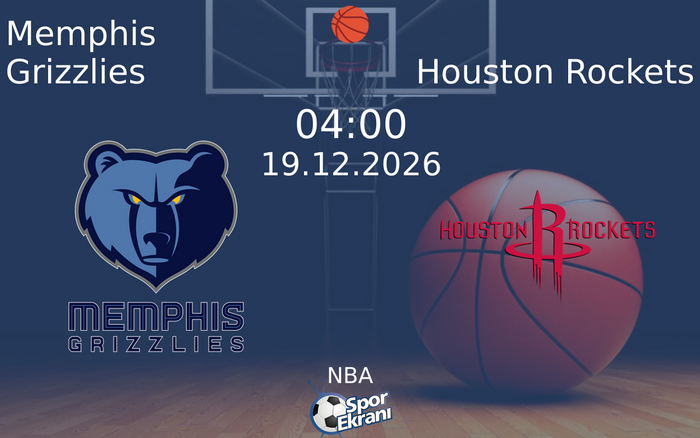Memphis Grizzlies vs Houston Rockets maçı Hangi Kanalda Saat Kaçta Yayınlanacak? | 19 Aralık 2026 Memphis Grizzlies vs Houston Rockets maçı Hangi Kanalda Saat Kaçta Yayınlanacak? | 19 Aralık 2026