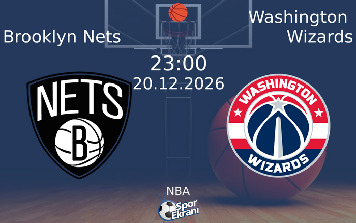 Brooklyn Nets vs Washington Wizards maçı Hangi Kanalda Saat Kaçta Yayınlanacak? | 20 Aralık 2026 Brooklyn Nets vs Washington Wizards maçı Hangi Kanalda Saat Kaçta Yayınlanacak? | 20 Aralık 2026