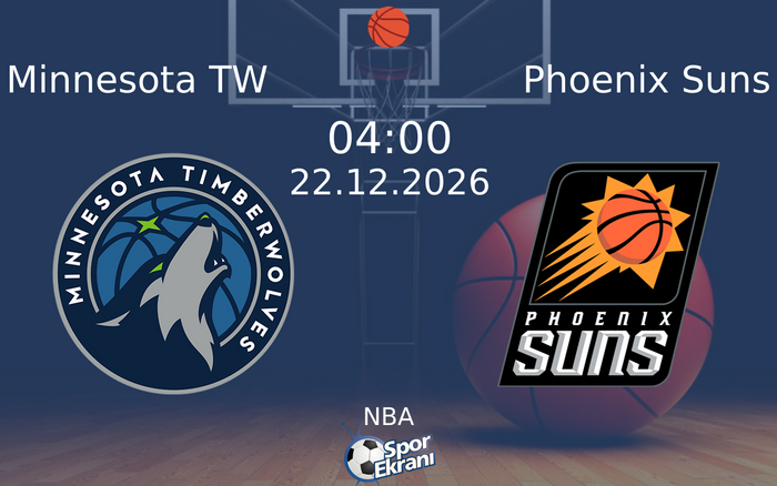 Minnesota TW vs Phoenix Suns maçı Hangi Kanalda Saat Kaçta Yayınlanacak? | 22 Aralık 2026 Minnesota TW vs Phoenix Suns maçı Hangi Kanalda Saat Kaçta Yayınlanacak? | 22 Aralık 2026