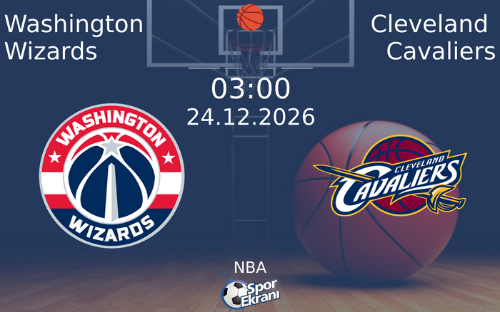 Washington Wizards vs Cleveland Cavaliers maçı Hangi Kanalda Saat Kaçta Yayınlanacak? | 24 Aralık 2026 Washington Wizards vs Cleveland Cavaliers maçı Hangi Kanalda Saat Kaçta Yayınlanacak? | 24 Aralık 2026
