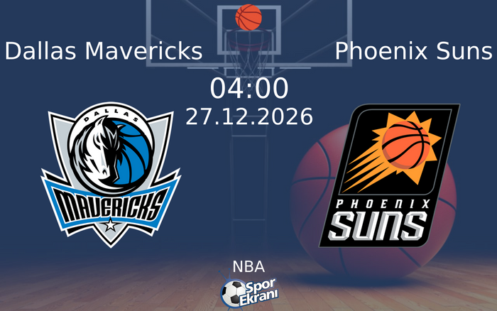 Dallas Mavericks vs Phoenix Suns maçı Hangi Kanalda Saat Kaçta Yayınlanacak? | 27 Aralık 2026
