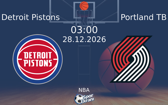 Detroit Pistons vs Portland TB maçı Hangi Kanalda Saat Kaçta Yayınlanacak? | 28 Aralık 2026 Detroit Pistons vs Portland TB maçı Hangi Kanalda Saat Kaçta Yayınlanacak? | 28 Aralık 2026