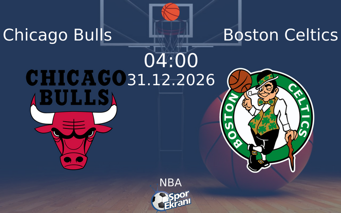 Chicago Bulls vs Boston Celtics maçı Hangi Kanalda Saat Kaçta Yayınlanacak? | 31 Aralık 2026 Chicago Bulls vs Boston Celtics maçı Hangi Kanalda Saat Kaçta Yayınlanacak? | 31 Aralık 2026