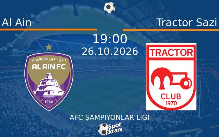 Al Ain vs Tractor Sazi maçı Hangi Kanalda Saat Kaçta Yayınlanacak? | 26 Ekim 2026 Al Ain vs Tractor Sazi maçı Hangi Kanalda Saat Kaçta Yayınlanacak? | 26 Ekim 2026