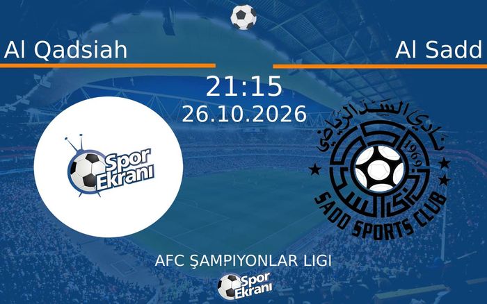 Al Qadsiah vs Al Sadd maçı Hangi Kanalda Saat Kaçta Yayınlanacak? | 26 Ekim 2026 Al Qadsiah vs Al Sadd maçı Hangi Kanalda Saat Kaçta Yayınlanacak? | 26 Ekim 2026