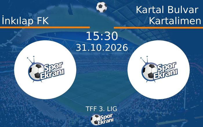İnkılap FK vs Kartal Bulvar Kartalimen maçı Hangi Kanalda Saat Kaçta Yayınlanacak? | 31 Ekim 2026
