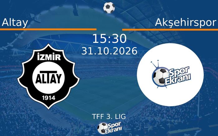 Altay vs Akşehirspor maçı Hangi Kanalda Saat Kaçta Yayınlanacak? | 31 Ekim 2026 Altay vs Akşehirspor maçı Hangi Kanalda Saat Kaçta Yayınlanacak? | 31 Ekim 2026