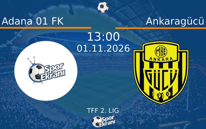 Adana 01 FK vs Ankaragücü maçı Hangi Kanalda Saat Kaçta Yayınlanacak? | 01 Kasım 2026 Adana 01 FK vs Ankaragücü maçı Hangi Kanalda Saat Kaçta Yayınlanacak? | 01 Kasım 2026