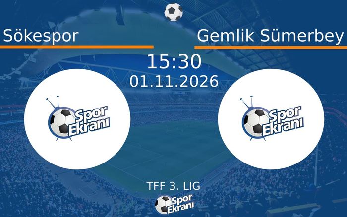Sökespor vs Gemlik Sümerbey maçı Hangi Kanalda Saat Kaçta Yayınlanacak? | 01 Kasım 2026 Sökespor vs Gemlik Sümerbey maçı Hangi Kanalda Saat Kaçta Yayınlanacak? | 01 Kasım 2026