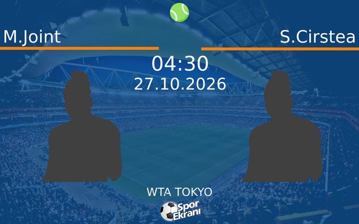 M.Joint vs S.Cirstea maçı Hangi Kanalda Saat Kaçta Yayınlanacak? | 27 Ekim 2026 M.Joint vs S.Cirstea maçı Hangi Kanalda Saat Kaçta Yayınlanacak? | 27 Ekim 2026