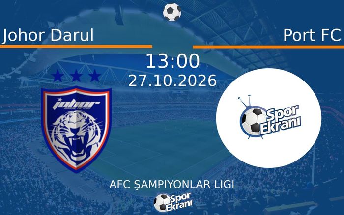 Johor Darul vs Port FC maçı Hangi Kanalda Saat Kaçta Yayınlanacak? | 27 Ekim 2026 Johor Darul vs Port FC maçı Hangi Kanalda Saat Kaçta Yayınlanacak? | 27 Ekim 2026