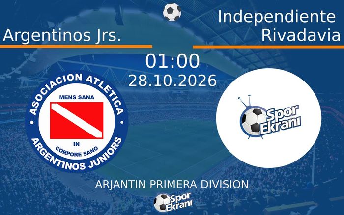 Argentinos Jrs. vs Independiente Rivadavia maçı Hangi Kanalda Saat Kaçta Yayınlandı? | 28 Ekim 2026