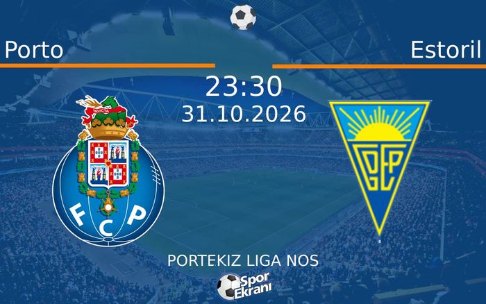 Porto vs Estoril maçı Hangi Kanalda Saat Kaçta Yayınlanacak? | 31 Ekim 2026