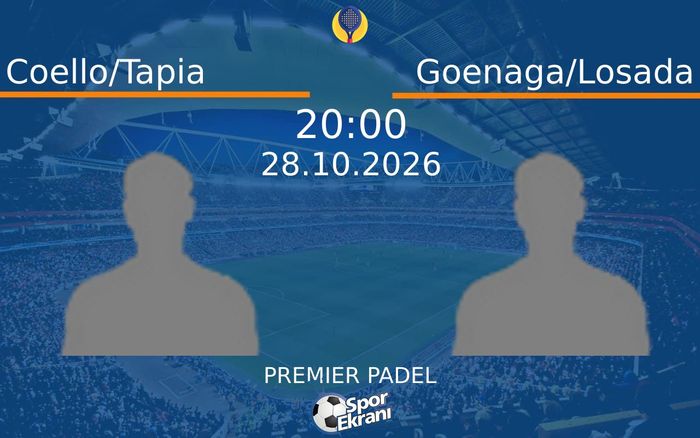Coello/Tapia vs Goenaga/Losada maçı Hangi Kanalda Saat Kaçta Yayınlanacak? | 28 Ekim 2026 Coello/Tapia vs Goenaga/Losada maçı Hangi Kanalda Saat Kaçta Yayınlanacak? | 28 Ekim 2026