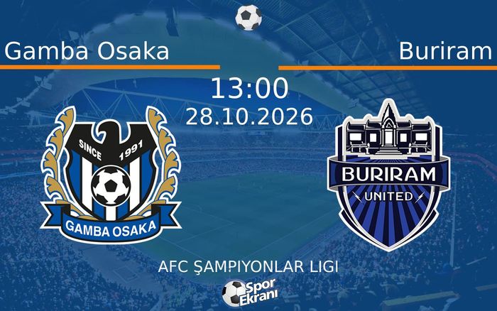 Gamba Osaka vs Buriram maçı Hangi Kanalda Saat Kaçta Yayınlanacak? | 28 Ekim 2026 Gamba Osaka vs Buriram maçı Hangi Kanalda Saat Kaçta Yayınlanacak? | 28 Ekim 2026