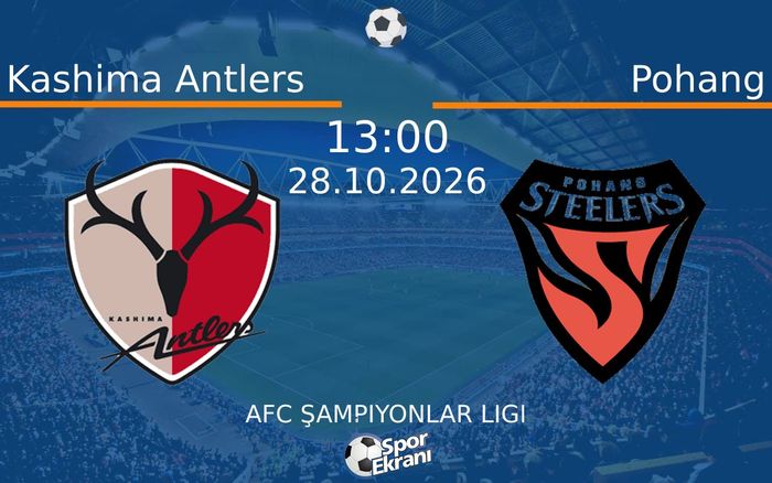Kashima Antlers vs Pohang maçı Hangi Kanalda Saat Kaçta Yayınlanacak? | 28 Ekim 2026 Kashima Antlers vs Pohang maçı Hangi Kanalda Saat Kaçta Yayınlanacak? | 28 Ekim 2026