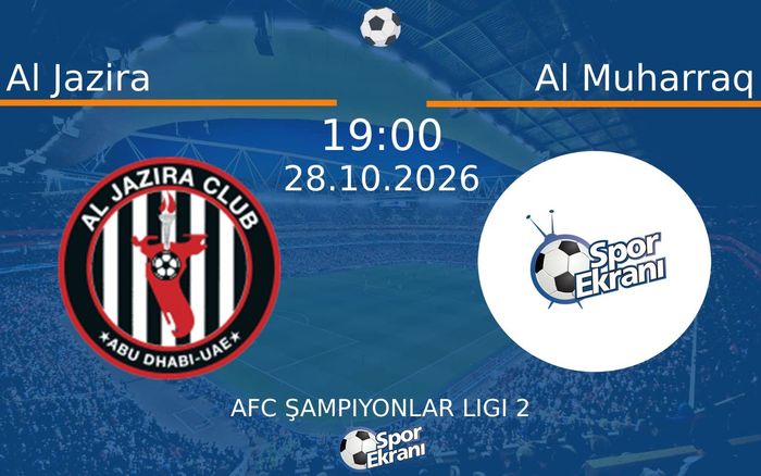 Al Jazira vs Al Muharraq maçı Hangi Kanalda Saat Kaçta Yayınlanacak? | 28 Ekim 2026 Al Jazira vs Al Muharraq maçı Hangi Kanalda Saat Kaçta Yayınlanacak? | 28 Ekim 2026