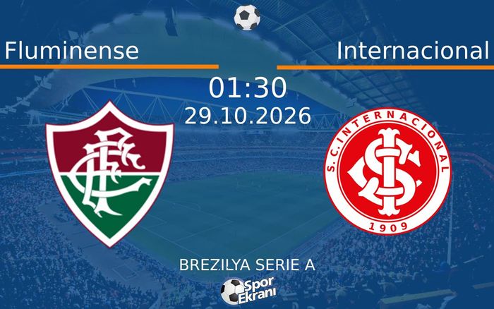 Fluminense vs Internacional maçı Hangi Kanalda Saat Kaçta Yayınlandı? | 29 Ekim 2026