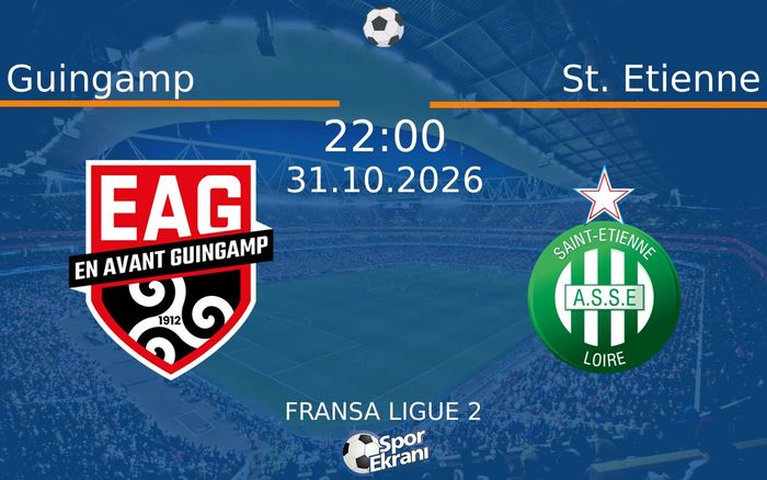 Guingamp vs St. Etienne maçı Hangi Kanalda Saat Kaçta Yayınlanacak? | 31 Ekim 2026 Guingamp vs St. Etienne maçı Hangi Kanalda Saat Kaçta Yayınlanacak? | 31 Ekim 2026