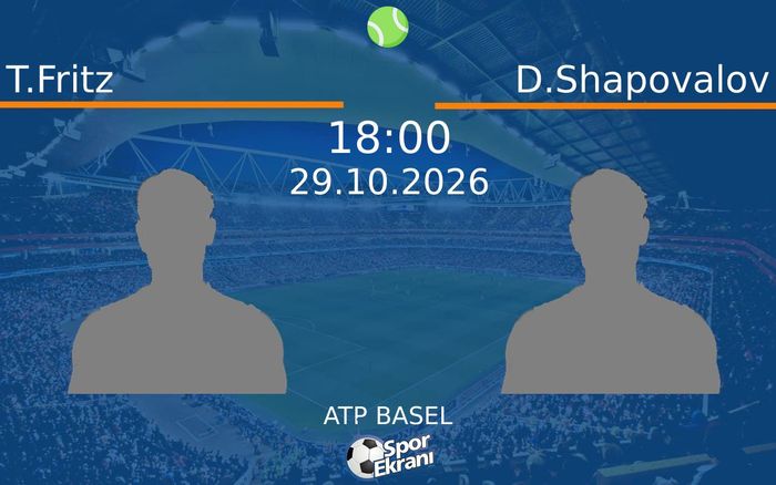 T.Fritz vs D.Shapovalov maçı Hangi Kanalda Saat Kaçta Yayınlanacak? | 29 Ekim 2026 T.Fritz vs D.Shapovalov maçı Hangi Kanalda Saat Kaçta Yayınlanacak? | 29 Ekim 2026