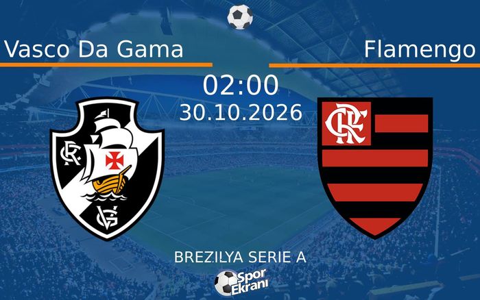 Vasco Da Gama vs Flamengo maçı Hangi Kanalda Saat Kaçta Yayınlanacak? | 30 Ekim 2026 Vasco Da Gama vs Flamengo maçı Hangi Kanalda Saat Kaçta Yayınlanacak? | 30 Ekim 2026