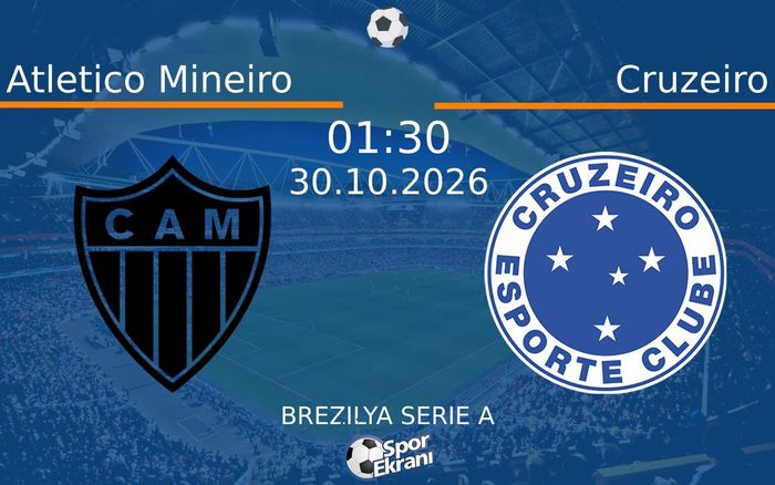 Atletico Mineiro vs Cruzeiro maçı Hangi Kanalda Saat Kaçta Yayınlanacak? | 30 Ekim 2026