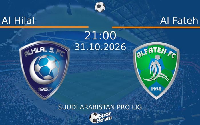 Al Hilal vs Al Fateh maçı Hangi Kanalda Saat Kaçta Yayınlanacak? | 31 Ekim 2026 Al Hilal vs Al Fateh maçı Hangi Kanalda Saat Kaçta Yayınlanacak? | 31 Ekim 2026