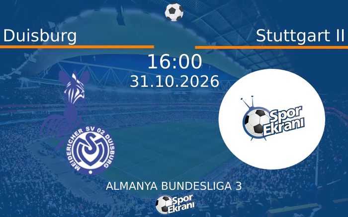 Duisburg vs Stuttgart II maçı Hangi Kanalda Saat Kaçta Yayınlanacak? | 31 Ekim 2026 Duisburg vs Stuttgart II maçı Hangi Kanalda Saat Kaçta Yayınlanacak? | 31 Ekim 2026