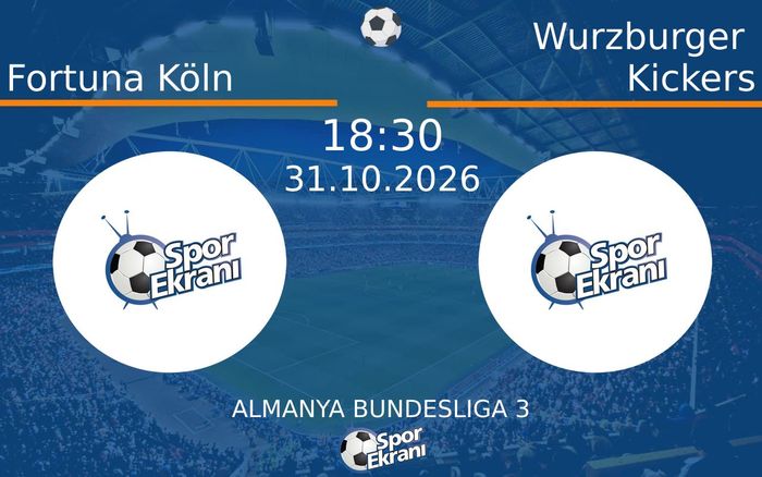 Fortuna Köln vs Wurzburger Kickers maçı Hangi Kanalda Saat Kaçta Yayınlanacak? | 31 Ekim 2026 Fortuna Köln vs Wurzburger Kickers maçı Hangi Kanalda Saat Kaçta Yayınlanacak? | 31 Ekim 2026
