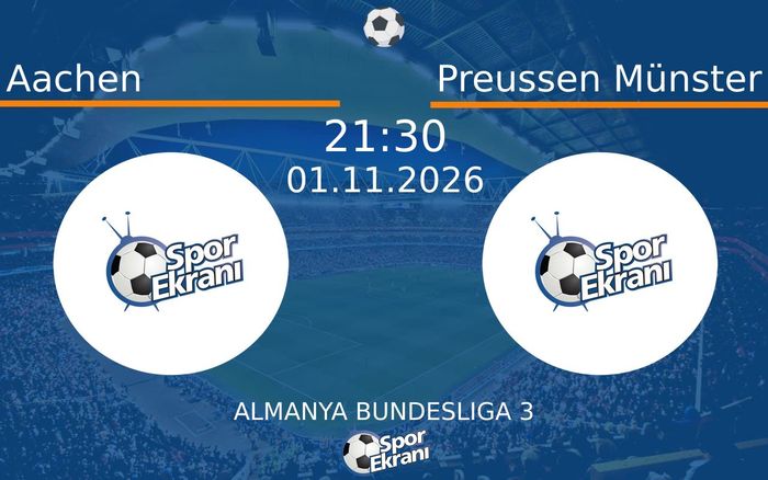 Aachen vs Preussen Münster maçı Hangi Kanalda Saat Kaçta Yayınlanacak? | 01 Kasım 2026 Aachen vs Preussen Münster maçı Hangi Kanalda Saat Kaçta Yayınlanacak? | 01 Kasım 2026